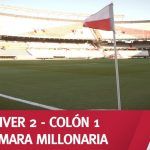 (VIDEO) ¡Ojo Millonario! Mirá las imágenes del partido frente a Colón desde nuestra cámara exclusiva