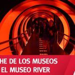 (VIDEO) ESPECTACULAR NOCHE DE LOS MUSEOS EN EL MUSEO RIVER