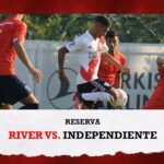(VIDEO) River vs. Independiente [Reserva – EN VIVO]