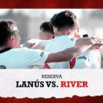 (VIDEO) Lanús vs. River [Reserva – EN VIVO]